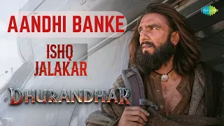 Aandhi Banke Aaya Hu (Official Video) Dhurandhar | Ranveer Singh | Andhi Bankar Aaya Hun | New Song