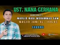 LIVE USTAD NANA GERHANA - MEMPERINGATI MAULID NABI MUHAMMAD SAW MASJID JAMI AL-IKHLAS \