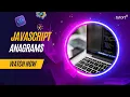String Anagrams - JavaScript Interview JavaScript Interview Questions Tutort Academy