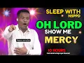 SLEEP WITH NSPPD MERCY PRAYER 10 HOURS EL-ROI OH LORD SHOW ME MERCY PASTOR JERRY EZE - NEW