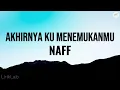 Download Lagu Naff - Akhirnya Ku Menemukanmu [Lirik Video]