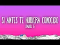 Download Lagu KAROL G - Si Antes Te Hubiera Conocido