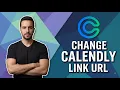 How To Change Calendly Link URL Easy Step-By-Step Guide