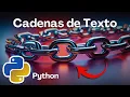 CADENAS DE TEXTO en Python CLASE COMPLETA