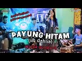 Download Lagu PAYUNG HITAM (IIS DAHLIA)~WATYA GUMILANG X D'LALANG PRO