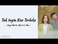 Download Lagu Anggi Marito, Mario G. Klau - Tak Ingin Kau Terluka | Lirik Lagu