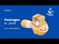 Packages Packages in JAVA JAVA Core Concepts