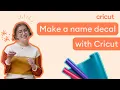 Make a name decal with Cricut