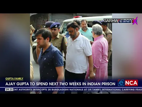 Download MP3 Gupta Family | Ajay Gupta to spend next two weeks in Indian Prison