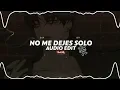 no me dejes solo (tiktok version) || daddy yankee ft. wisin & yandel [edit audio]