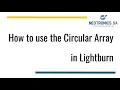 Lightburn Tips for your Laser Machine How to Use Circular Array