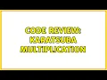 Code Review Karatsuba multiplication 3 Solutions