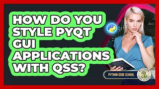 How Do You Style PyQt GUI Applications With QSS - Python Code School