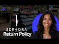Sephora Returns Refunds Policy Explained - How to Return Items Hassle-Free