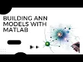 Building Artificial Neural Network Models with MATLAB