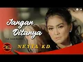 Download Lagu Netta KD - Jangan Ditanya [Official Music Video]