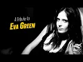 A Tribute to EVA GREEN