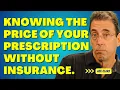 Why You Should Always Ask Your Pharmacist the Price of Your Prescription Without Insurance