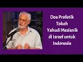 Doa Profetik Tokoh Yahudi Mesianik di Israel Untuk Indonesia 