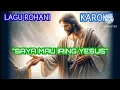 Download Lagu Saya Mau Iring Yesus ( Karaoke)