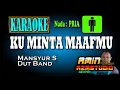 Download Lagu KU MINTA MAAFMU || Mansyur S || KARAOKE Nada PRIA
