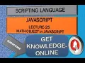 JAVASCRIPT MATH OBJECTS - LECTURE 25