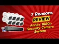 DON T BUY ANNKE 1080P Security Camera System BEFORE WATCHING THIS 7 Reasons