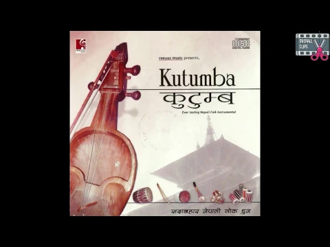 Download MP3 KUTUMBA INSTRUMENTAL COLLECTION 01 ||नेपाली धुन || KUTUMBA JUKEBOX ||