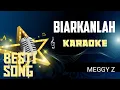 Download Lagu BIARKANLAH KARAOKE || MEGGY Z || BESTI SONG