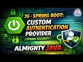 36 - Spring Boot Custom Authentication Provider Spring Security Almighty Java