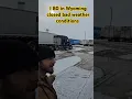 I80 closed due to ice roads in Wyoming