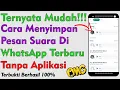 Cara Menyimpan Pesan Suara Di WA Terbaru