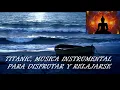 Download Lagu 💗MUSICA de la PELICULA TITANIC, 💗instrumental, SONIDO DE OLAS, 😴relajante, y naturaleza.