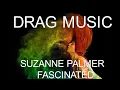 Lagu SUZANNE PALMER FASCINATED (DRAG MUSIC)  MIX EDIT