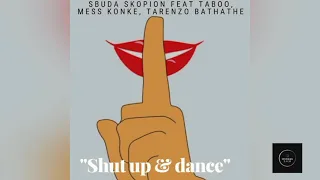 sbuda skopion feat taboo mess konke tarenzo bathathe shut up u0026 dance