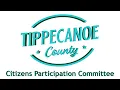 Tippecanoe County Indiana Citizens Participation Committee 2022 06 02