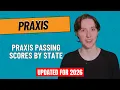 Praxis Passing Scores by State Find Yours in 2 Minutes