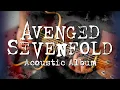 Avenged Sevenfold Full Acoustic Album #1 (audio)
