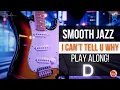 Lagu Smooth Jazz Play Along – I Can’t Tell U Why (Key of D, 85 BPM) 🎸