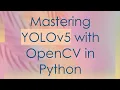 Mastering YOLOv5 with OpenCV in Python