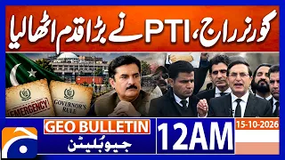 Governor’s Rule | PTI Takes a Major Step | Latest Update | 12 AM Geo News Bulletin | 15 October 2026