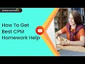 How To Get Best CPM Homework Help