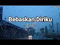 Lagu Bebaskan Diriku| Armada (lirik lagu)