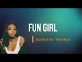Summer Walker - Fun Girl (Lyrics)