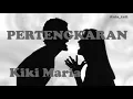 Download Lagu Pertengkaran - Kiki Maria (Lirik Video)