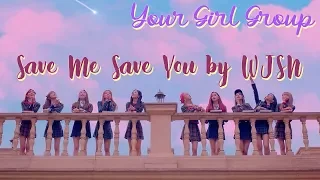 Download [Your Girl Group] SAVE ME SAVE YOU by WJSN with 4 members (line distribution) MP3