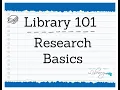 Library 101 Research Basics