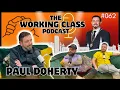 The Working Class Podcast #062 - Power of the People with Deputy Lord Mayor Paul Doherty