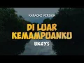 Download Lagu DI LUAR KEMAMPUANKU - UKAYS | LAGU ROCK KAPAK MALAYSIA 90AN | Karaoke Lagu Lawas No Vocal