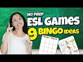 ESL Games - 9 BINGO ideas No Prep Easy to Use